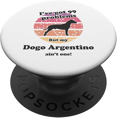 99 Problems But Dog Ain't One - Funny Dogo Argentinos PopSockets Swappable PopGrip
