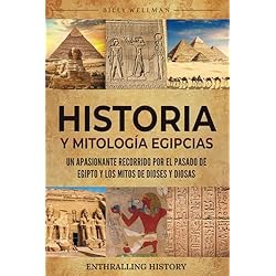 Nordicos Para Adolescentes Historia y Mitología Egipcias: Un apasionante recorrido por el pasado de Egipto y los mitos de dioses y diosas (Explorando el pasado)