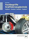  Fachbegriffe Kraftfahrzeugtechnik: Englisch - Deutsch I Deutsch - Englisch BasicWords