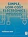 Simple, Low-cost Electronics Projects (English Edition)
