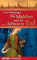 Das Mädchen und der Schwarze Tod: Roman (German Edition) 3453405625 Book Cover