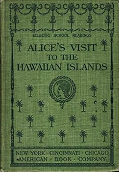 Hardcover Alice's visit to the Hawaiian Islands Book