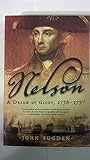 Nelson: A Dream of Glory, 1758-1797 (John MacRae Books)