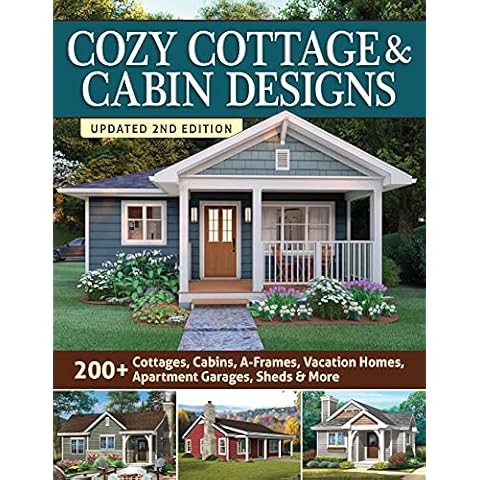 Cozy Cottage & Cabin Designs, Updated 2nd Edition: 200+ Cottages, Cabins, A-Frames, Vacation Homes, Apartment Garages, Sheds & More (Creative Homeowner) Catalog of Plans to Find the Perfect Small Home Cover