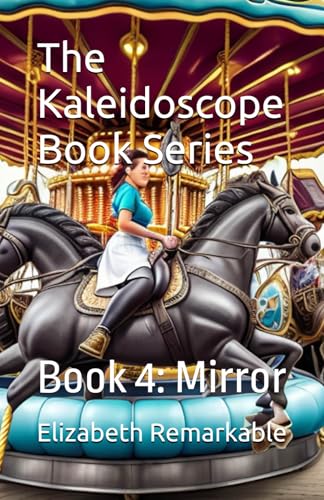The Kaleidoscope Book Series: Book 4: Mirror