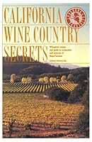 California Wine Country Secrets: Whispered Recipes and Guide to Restaurants and Wineries of Napa/Sonoma 0962047244 Book Cover