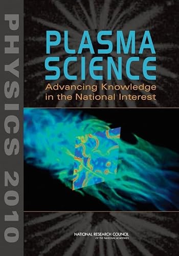 Plasma Science: Advancing Knowledge in the National Interest (Physics 2010)