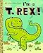 I'm a T. Rex! (Little Golden Book)