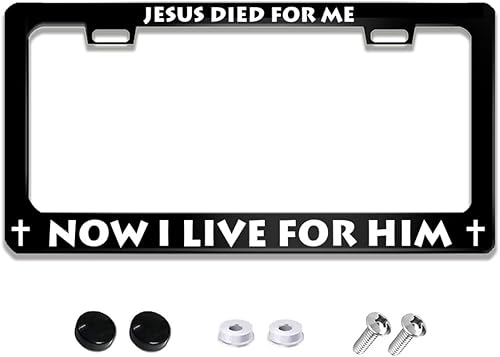 Jesus Died for Me Now I Live for Him - Marco de placa de metal de aluminio negro divertido para la cubierta del automóvil con 2 agujeros y