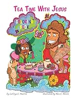 Tea Time with Jesus Coloring Book 1088591469 Book Cover
