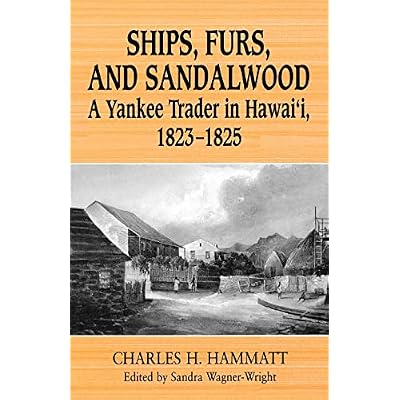 Ships, Furs and Sandalwood: A Yankee Trader in Hawaii, 1823-1825