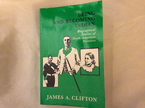 Being and Becoming Indian: Biographical Studies... 0881337358 Book Cover
