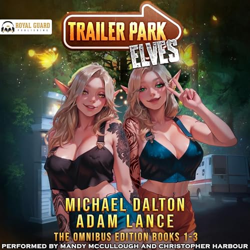 Trailer Park Elves: The Omnibus, Books 1-3 Audiolivro Por Michael Dalton, Adam Lance capa