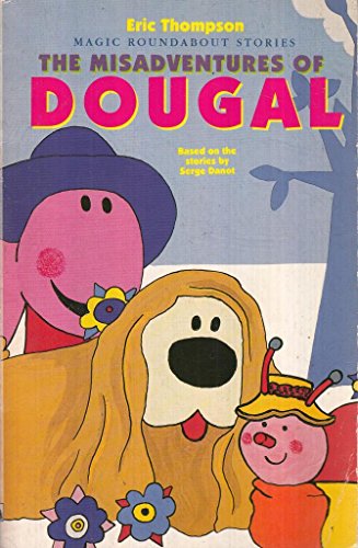 The Misadventures of Dougal (The Magic Roundabout) 0340581565 Book Cover