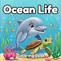 Ocean Life Coloring Book: Underwater Adventure Scenes, Coastal Views, Sea Creatures, and Relaxing Art for Kids and Adults B0F5WT919X Book Cover