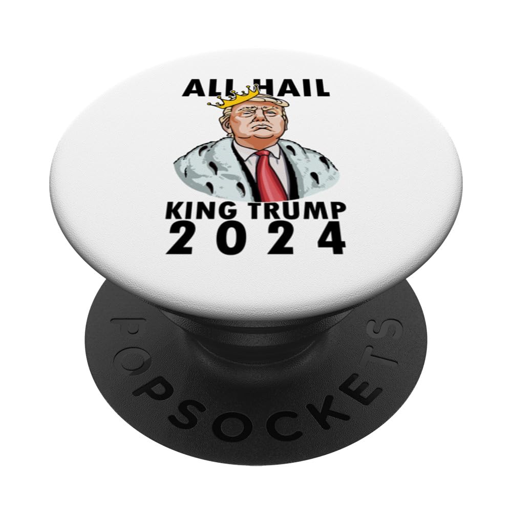All Hail King Trump 2024 for President 47 USA America Great PopSockets Swappable PopGrip, Black
