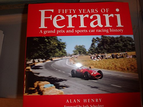 Fifty Years Of Ferrari: A Grand Prix And Sports Car Racing History