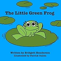 The Little Green Frog 0996256709 Book Cover