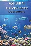 Aquarium Maintenance Log Book: aquarium book for toddlers | aquarium calendar 2021 | Aquarium log for fishtank | Kid Fish Tank Maintenance Tracker Notebook For All Your Fishes’ Needs