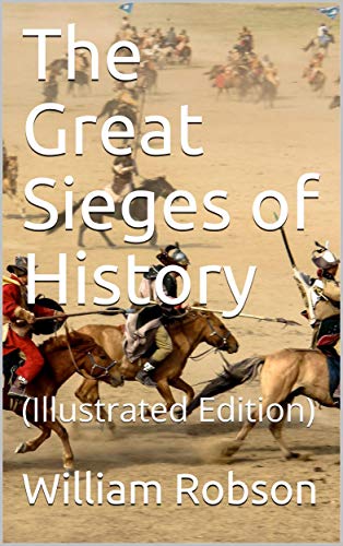 The Great Sieges of History: (Illustrated Edition) (English Edition)