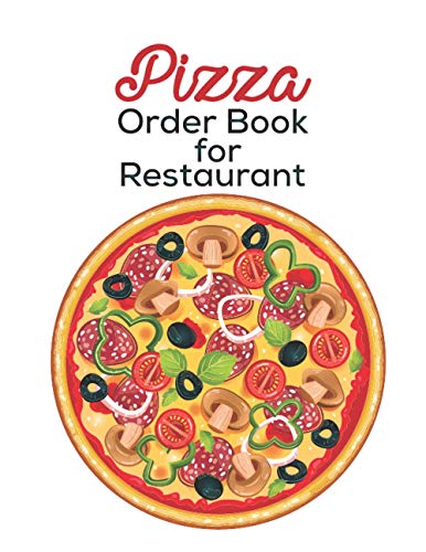 Pizza Order Book for Restaurant: Hotel Pizza Order Book tracking record for consumer requests Restaurant & hotel Pizza Order Book Keep Track of Tips, Mileage and Time
