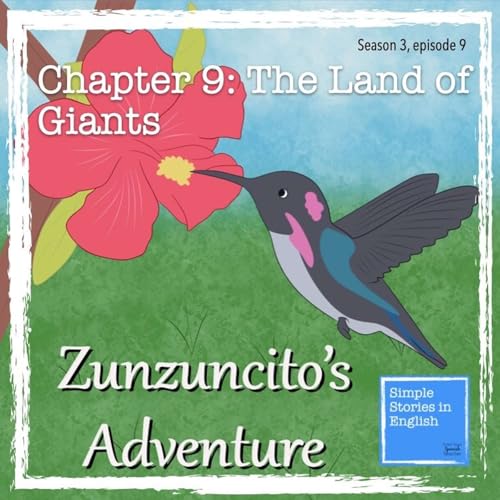 Zunzuncito's Adventure Chapter 9