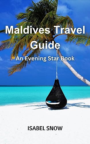 Maldives Travel Guide: An Evening Star Book (Evening Star Book Series)