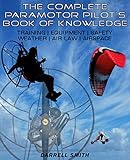 The Complete Paramotor Pilot's Book Of Knowledge