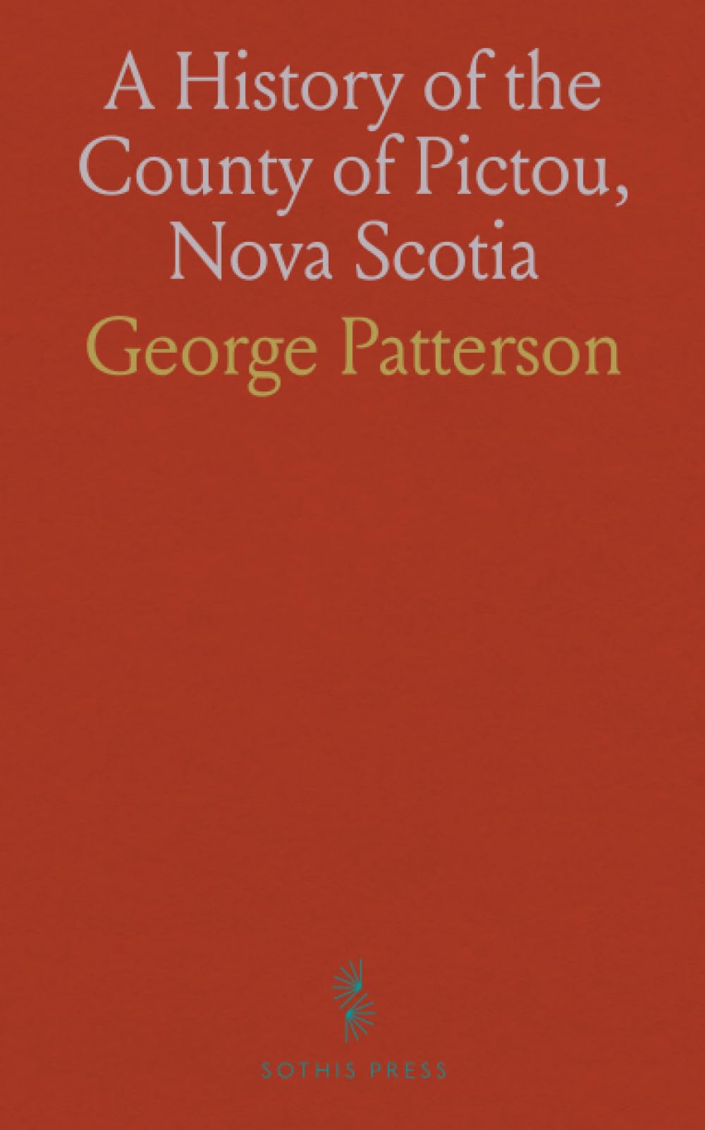 A History of the County of Pictou, Nova Scotia