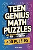  Teen Genius Math Puzzles: 400 Brain-Busting Challenges for Clever Minds
