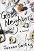 Good Neighbors: A Novel