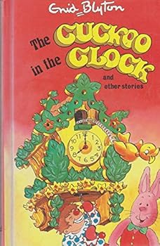 Hardcover The Cuckoo in the Clock: and Other Stories (Enid Blyton's Popular Rewards Series VI) Book