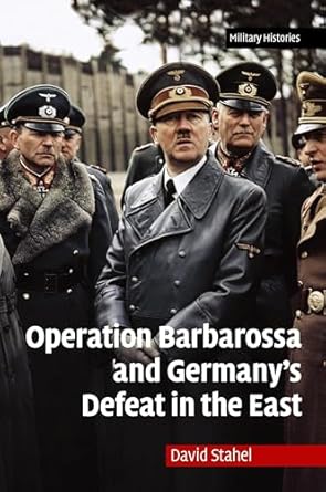 Operation Barbarossa and Germany's Defeat in the East (Cambridge ...