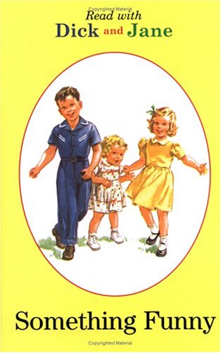 Read with Dick and Jane: Something Funny