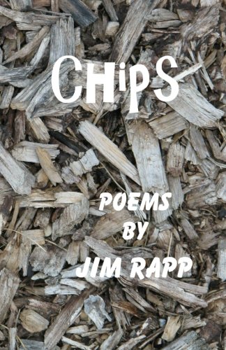 Chips: Poems by Jim Rapp