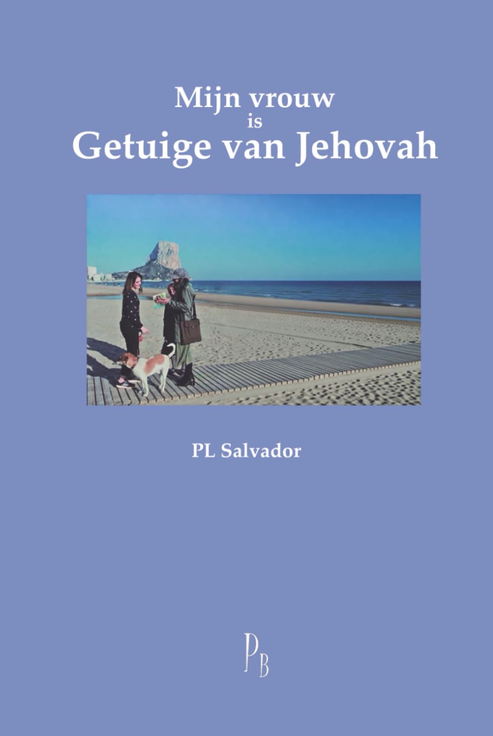 Mijn vrouw is Getuige van Jehovah