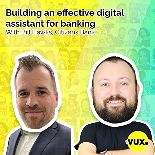 Building an effective digital assistant for banking with Bill Hawks, Citizens Bank Podcast Por  arte de portada