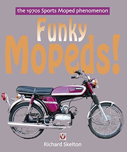 Funky Mopeds!: The 1970s Sports Moped Phenomenon by Richard Skelton ( 2013 ) Paperback