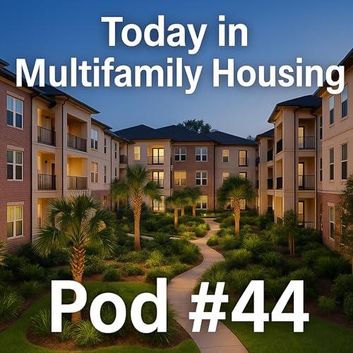 Today in Multifamily Housing - Episode #44