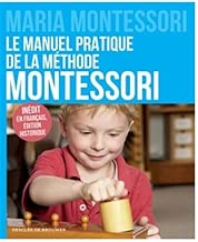 Download Le manuel pratique de la méthode Montessori: Inédit en français, édition historique PDF