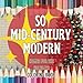 Mid-century Modern Homes for the Holidays: Midcentury Christmas Coloring Book for Adults with MCM Decorations, Furniture, Architecture, and Patterns (Mid Century Modern Coloring Books)