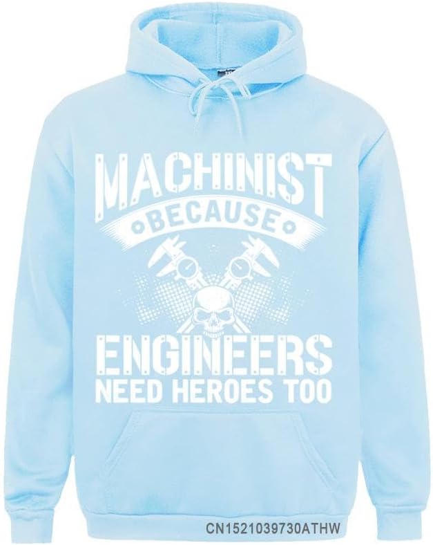 GenericMachinist Because Engineer Need Heroes Funny Dad Mens Gift Pullover Hoodie Hoodies Men Sweatshirts Fashion Sportswears