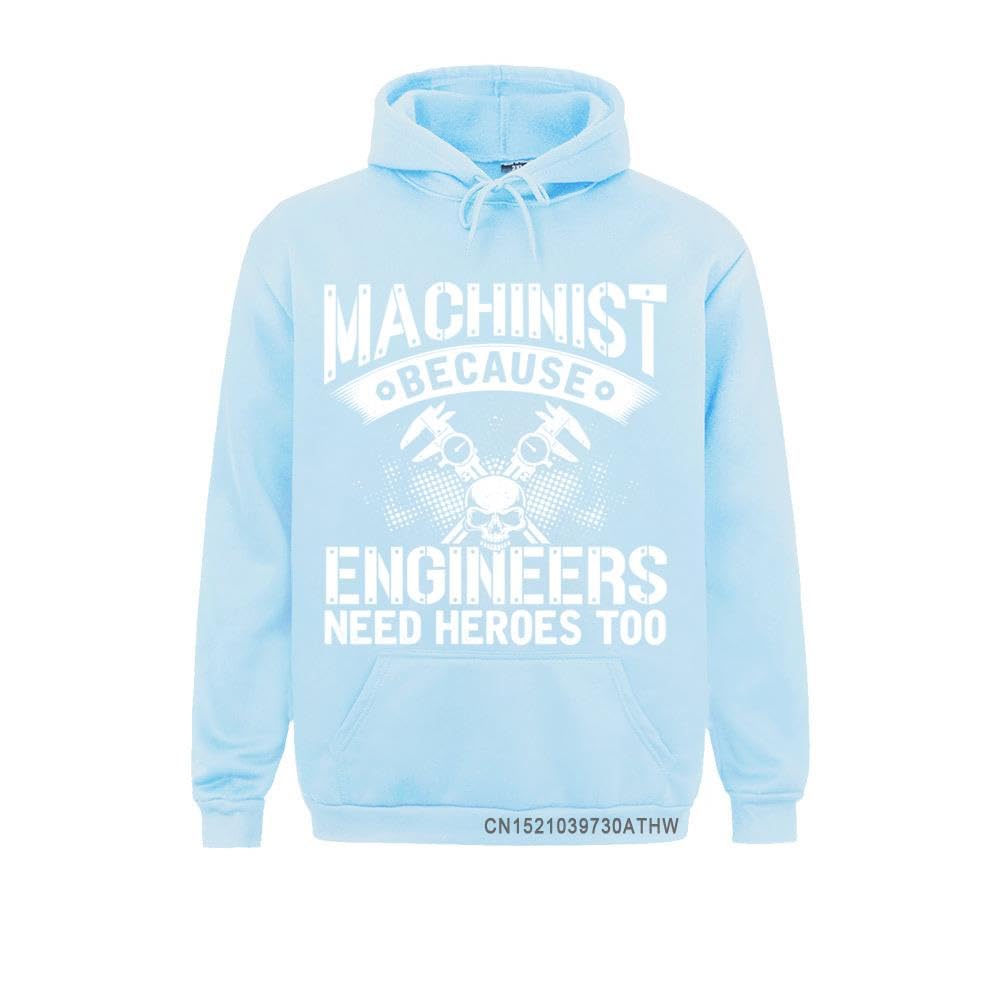 GenericMachinist Because Engineer Need Heroes Funny Dad Mens Gift Pullover Hoodie Hoodies Men Sweatshirts Fashion Sportswears