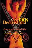 See Dick Deconstruct: Literotica for the Satirically Bent 0929435699 Book Cover