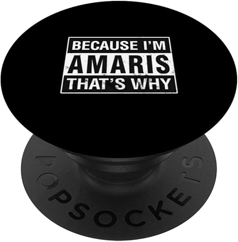 Amaris Name, Because I'm Amaris That's Why PopSockets Swappable PopGrip