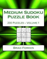 Medium Sudoku Puzzle Book Volume 1: Medium Sudoku Puzzles For Intermediate Players 1543002595 Book Cover
