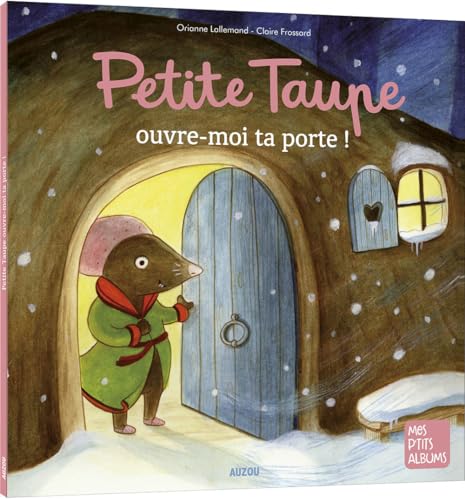 PETITE TAUPE, OUVRE-MOI TA PORTE NE