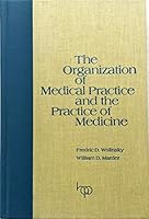 Organization of Medical Practice and the Practice of Medicine 0910701075 Book Cover