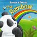 The Rainbow (Bamboo & Friends)