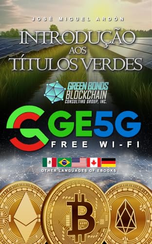 Títulos Verdes GE5G: Títulos verdes de blockchain número 1 da GE5G facilitam "Starlink Free Internet e Wi-Fi" (Portuguese Edition)